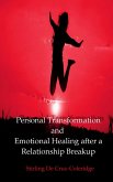 Personal Transformation and Emotional Healing after a Relationship Breakup (Self-Help/Personal Transformation/Success) (eBook, ePUB)