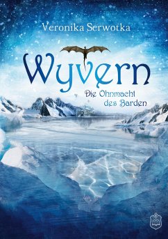 Die Ohnmacht des Barden / Wyvern Bd.3 - Serwotka, Veronika