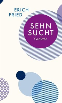 Sehnsucht - Fried, Erich