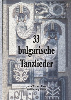 33 bulgarische Tanzlieder - Weber-Karn, Jutta;Milde, Herwig