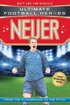 Neuer (Ultimate Football Heroes - Limited International Edition) (eBook, ePUB) - Oldfield, Matt & Tom; Heroes, Ultimate Football