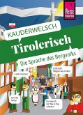 Reise Know-How Sprachführer Tirolerisch - die Sprache des Bergvolks