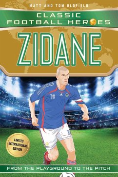 Zidane (Classic Football Heroes - Limited International Edition) (eBook, ePUB) - Oldfield, Matt & Tom