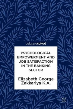 Psychological Empowerment and Job Satisfaction in the Banking Sector - George, Elizabeth;K.A., Zakkariya