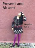 Nezaket Ekici. Present and Absent