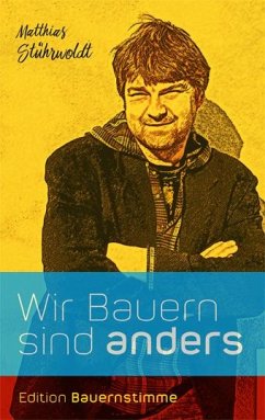 Wir Bauern sind anders - Stührwoldt, Matthias