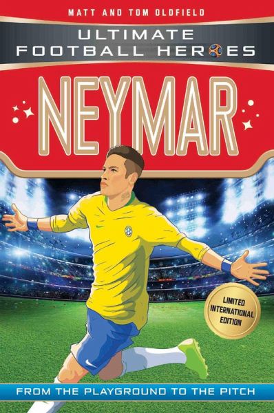 Neymar (Ultimate Football Heroes - Limited International Edition) (eBook, ePUB) Neymar (Ultimate Football Heroes - Limited International Edition) (eBook, ePUB)