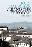 Albanische Episoden