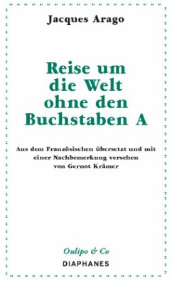 Reise um die Welt ohne den Buchstaben A - Arago, Jacques