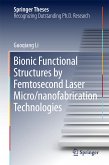 Bionic Functional Structures by Femtosecond Laser Micro/nanofabrication Technologies (eBook, PDF)