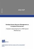 Studying Human Resource Management as a Complex Phenomenon: A Systems-based Approach to HRM System Effectiveness