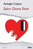 Sakin Gitme Eleni