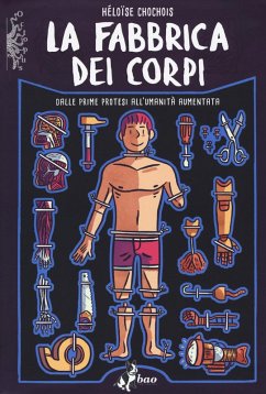 Cover La fabbrica dei corpi. Dalle prime protesi all'umanità aumentata