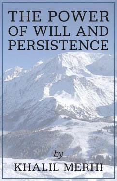 The Power of Will and Persistence - Merhi, Khalil