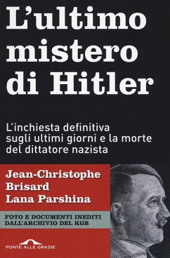 Cover L' ultimo mistero di Hitler. L'inchiesta definitiva sugli ultimi giorni e la morte del dittatore nazista