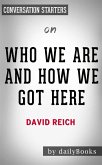 Who We Are And How We Got Here: by David Reich   Conversation Starters (eBook, ePUB)