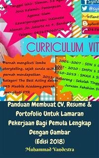 Panduan Membuat CV, Resume & Portofolio Untuk Lamaran Pekerjaan Bagi Pemula Lengkap Dengan Gambar (Edisi 2018) (eBook, ePUB) - Promedia Studio, Dragon; Vandestra, Muhammad