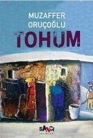 Tohum - Orucoglu, Muzaffer