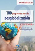100 propuestas para la posglobalización : exonomía, nuevos tiempos, nuevos conceptos