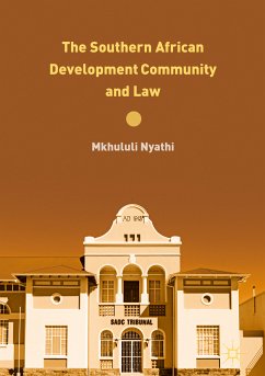 The Southern African Development Community and Law (eBook, PDF) - Nyathi, Mkhululi