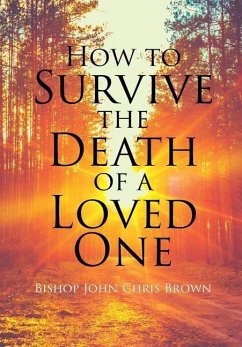 How To Survive The Death Of A Loved One - Brown, Bishop John Chris