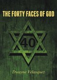 The Forty Faces of God