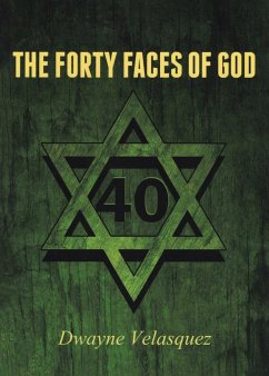 The Forty Faces of God - Velasquez, Dwayne