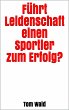 Führt Leidenschaft einen Sportler zum... - Bild 1
