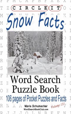 Circle It, Snow Facts, Word Search, Puzzle Book - Lowry Global Media Llc; Schumacher, Maria