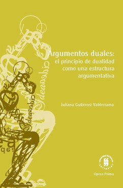 Argumentos duales (eBook, ePUB) - Gutiérrez Valderrama, Juliana