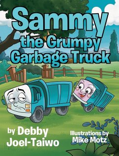 Sammy the Grumpy Garbage Truck - Joel-Taiwo, Debby