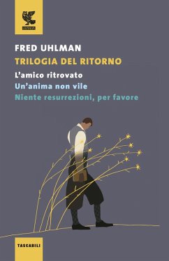 Cover Trilogia del ritorno: L'amico ritrovato-Un'anima non vile-Niente resurrezioni, per favore