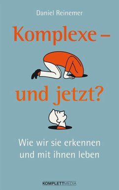 Komplexe - und jetzt? (eBook, ePUB) - Reinemer, Daniel