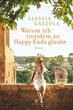 Warum ich trotzdem an Happy Ends glaube (eBook, ePUB) - Gazzola, Alessia