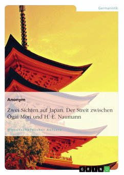 Zwei Sichten auf Japan. Der Streit zwischen Ogai Mori und H. E. Naumann (eBook, PDF)