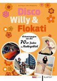 Disco, Willy & Flokati