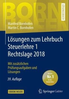 Lösungen zum Lehrbuch Steuerlehre 1 Rechtslage 2018 - Bornhofen, Manfred;Bornhofen, Martin C.