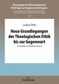 Neue Grundlegungen der Theologischen Ethik bis zur Gegenwart