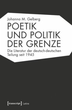 Poetik und Politik der Grenze - Gelberg, Johanna M.