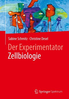 Der Experimentator Zellbiologie - Schmitz, Sabine;Desel, Christine