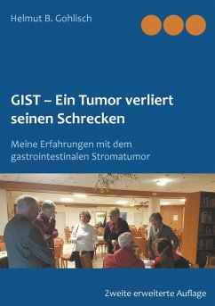 GIST - Ein Tumor verliert seine Schrecken - Gohlisch, Helmut B.