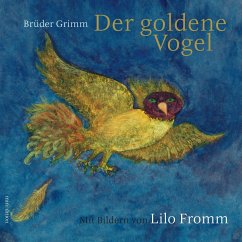 Der goldene Vogel - Grimm, Jacob;Grimm, Wilhelm
