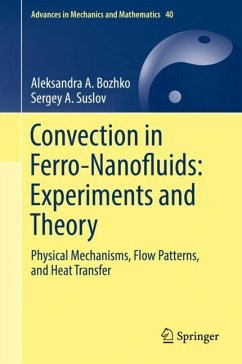 Convection in Ferro-Nanofluids: Experiments and Theory - Bozhko, Aleksandra A.;Suslov, Sergey A.