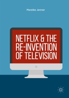 Netflix and the Re-invention of Television - Jenner, Mareike