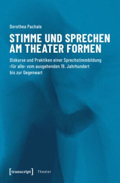 Stimme und Sprechen am Theater formen - Pachale, Dorothea