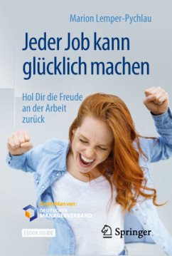 Jeder Job kann glücklich machen, m. 1 Buch, m. 1 E-Book - Lemper-Pychlau, Marion