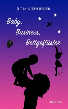 Baby, Business, Bettgeflüster - Niewöhner, Julia