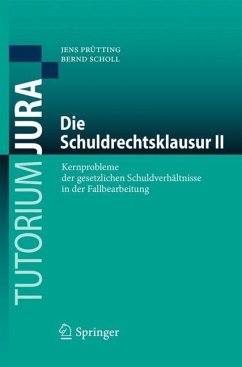 Die Schuldrechtsklausur II - Prütting, Jens;Scholl, Bernd