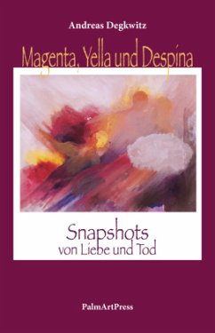 Magenta, Yella und Despina - Degkwitz, Andreas