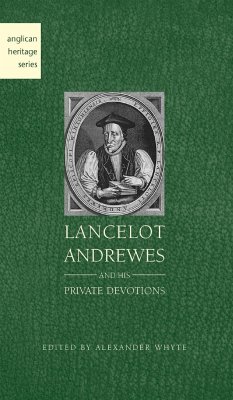 Lancelot Andrewes and His Private Devotions - Whyte, Alexander